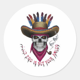 Your ego is not your amigo classic round sticker