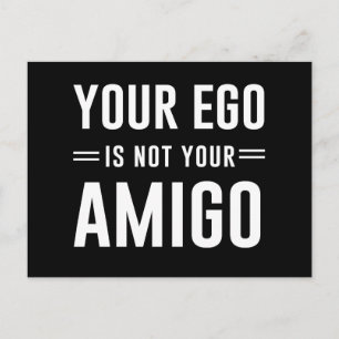 Your Ego Is Not Your Amigo Postcard
