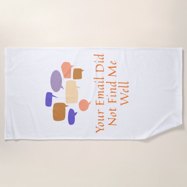 Your Email Did Not Find Me Well Beach Towel (Front)