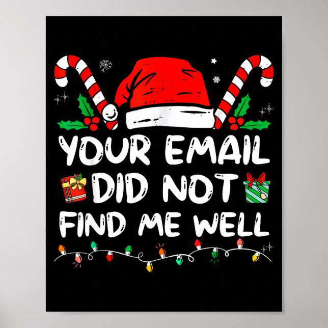 Your Email Did Not Find Me Well Christmas Xmas Off Poster (Front)