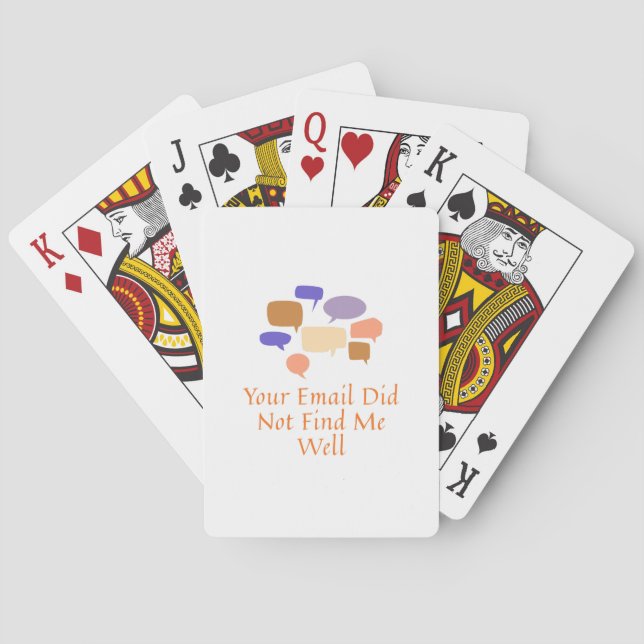 Your Email Did Not Find Me Well Playing Cards (Back)