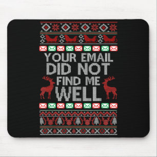 Your Email Did Not Find Me Well Ugly Christmas Off Mouse Mat