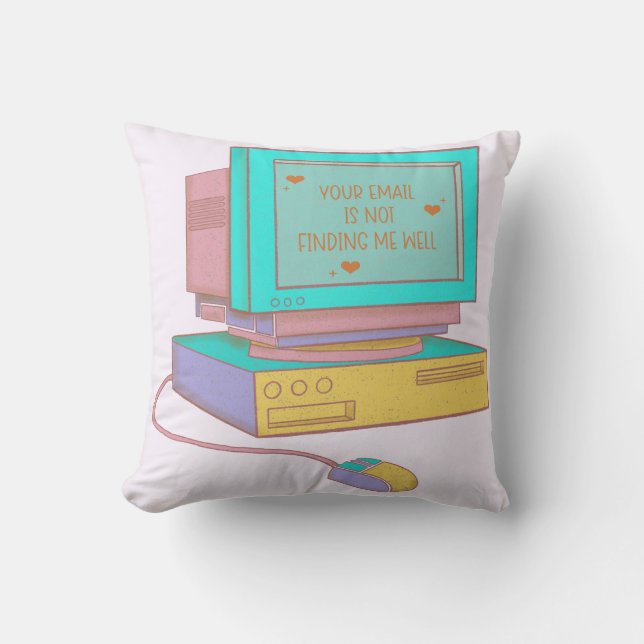 Your Email Is Not Finding Me Well Funny Retro Cushion (Front)