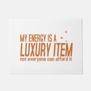 Your Energy is a Luxury Item Doormat