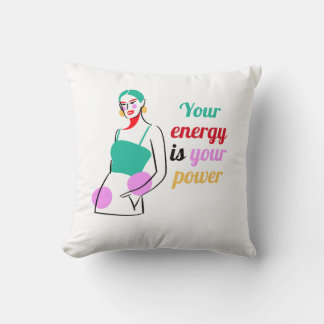 Your Energy Is Your Power  Motivational Aesthetic Cushion