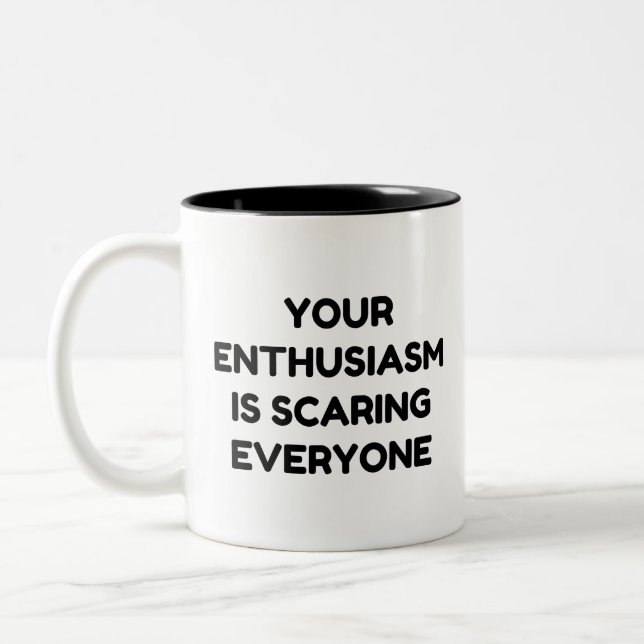 Your Enthusiasm Two-Tone Coffee Mug (Left)