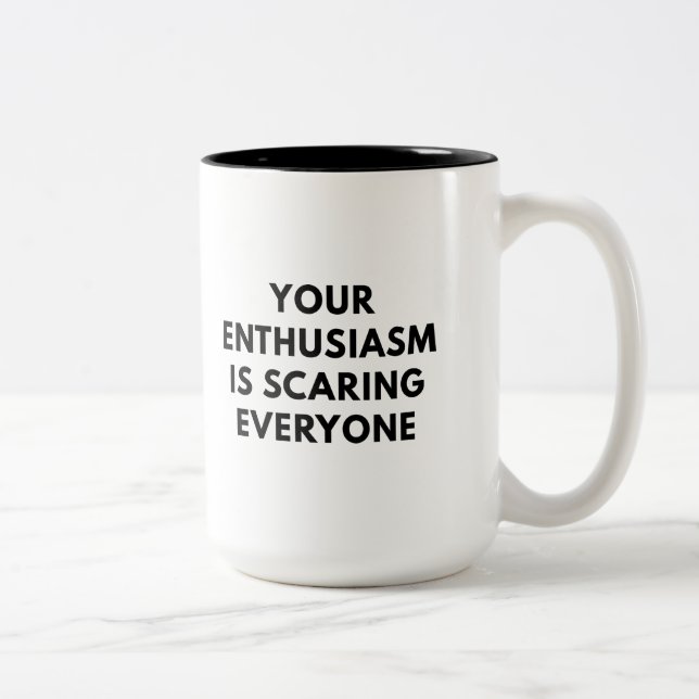 Your Enthusiasm Two-Tone Coffee Mug (Right)