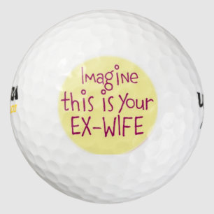 Your Ex-Wife Golf Balls