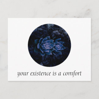 Your Existence is a Comfort Postcard