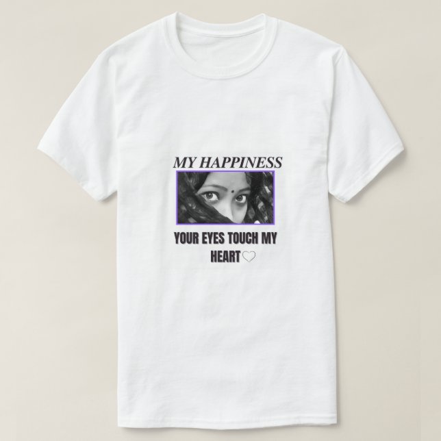 Your eyes touch my heart T-shirt  (Design Front)