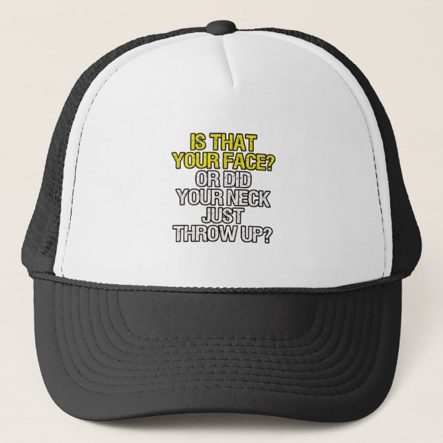 Your Face Sarcastic Comment Trucker Hat (Front)