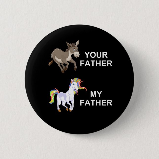 your FATHER vs my FATHER 6 Cm Round Badge (Front)