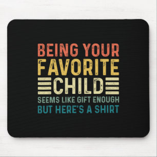 Your Favourite Child Seems Like Enough Fathers Day Mouse Mat