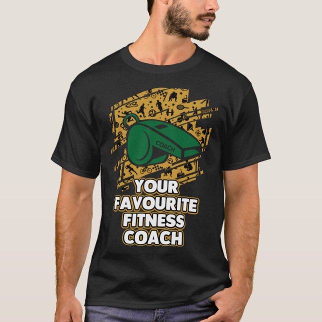 Your Favourite Fitness Coach  Health Coach Humor T-Shirt (Front)