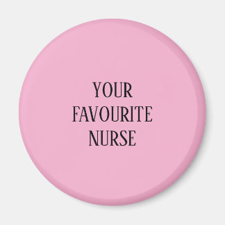 Your Favourite Nurse Magnet