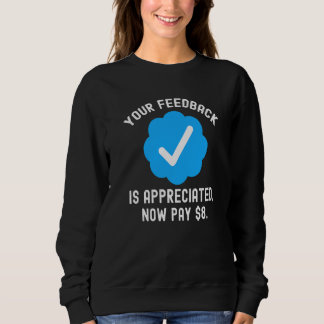 Your Feedback Is Appreciated Blue Check Mark Sweatshirt