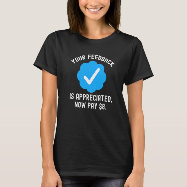 Your Feedback Is Appreciated  Blue Check Mark T-Shirt (Front)