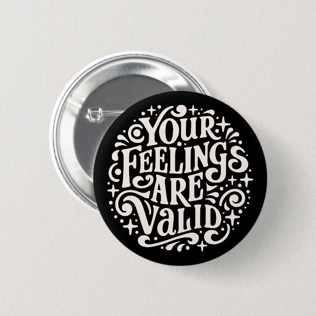 Your feelings are valid 6 cm round badge (Front & Back)