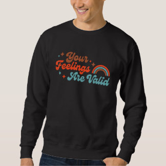 Your Feelings Are Valid Cute Boho Mental Health Aw Sweatshirt