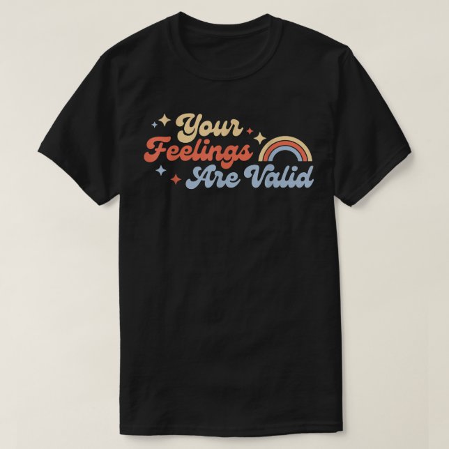 Your Feelings Are Valid Cute Mental Health Awarene T-Shirt (Design Front)