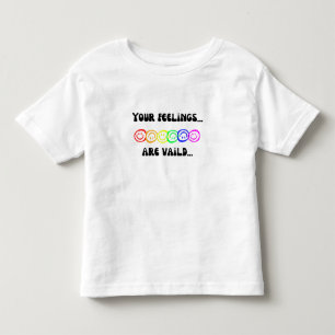 Your Feelings are Valid Cute Quote Toddler T-Shirt