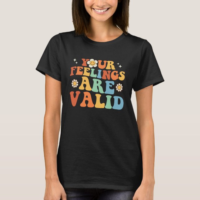 Your Feelings Are Valid Cute Retro Mental Health A T-Shirt (Front)