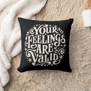 Your feelings are valid emotional support cushion