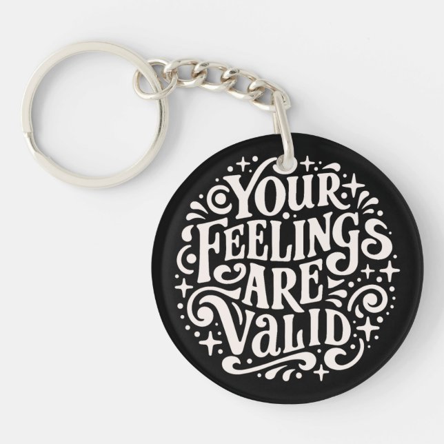 Your feelings are valid emotional validation key ring (Front)