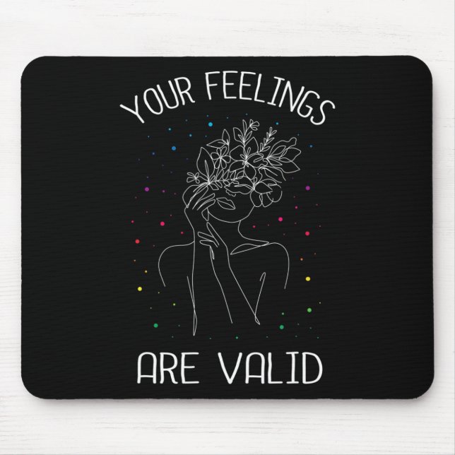 Your feelings are valid I Mental health  Mouse Mat (Front)