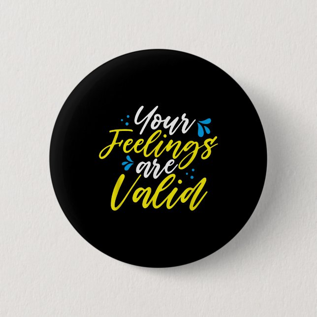 Your Feelings Are Valid - Mental Health Awareness  6 Cm Round Badge (Front)