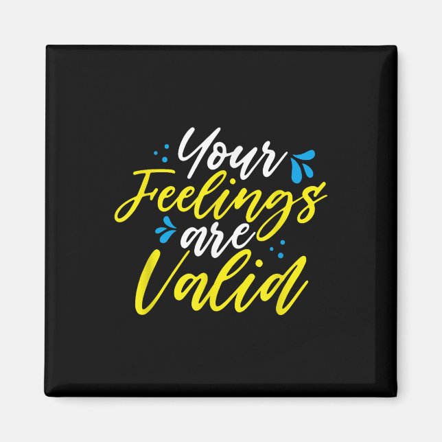 Your Feelings Are Valid - Mental Health Awareness  Magnet (Front)