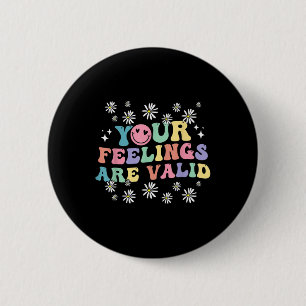Your Feelings Are Valid-mental Health Awareness Mo 6 Cm Round Badge