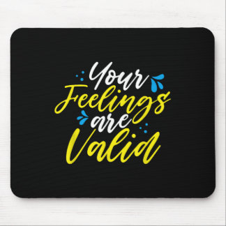 Your Feelings Are Valid - Mental Health Awareness  Mouse Mat