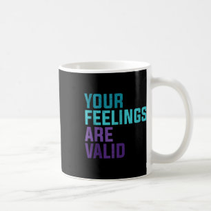 Your Feelings Are Valid Mental Health Message Tank Coffee Mug