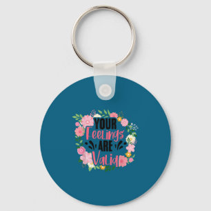 Your Feelings Are Valid Mental Health People With Key Ring
