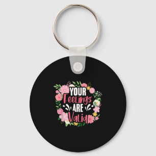 Your Feelings Are Valid Mental Health People With Key Ring