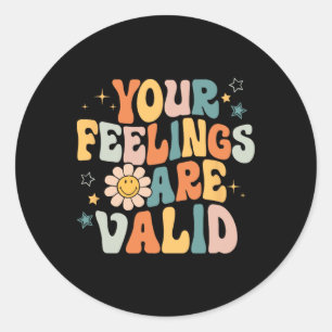 Your Feelings Are Valid Mental Health Problems Men Classic Round Sticker