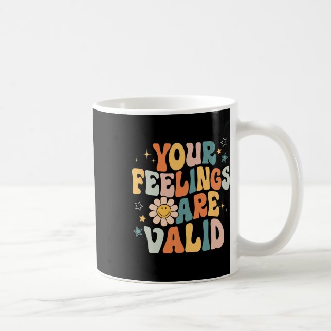 Your Feelings Are Valid Mental Health Problems Men Coffee Mug (Right)