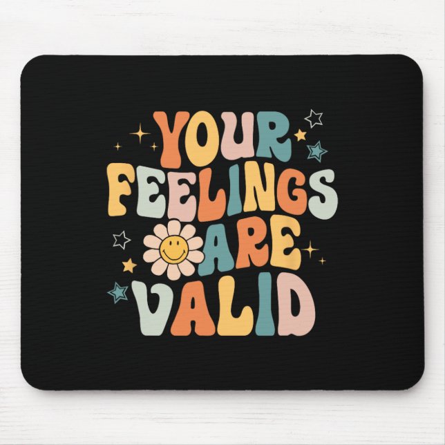 Your Feelings Are Valid Mental Health Problems Men Mouse Mat (Front)