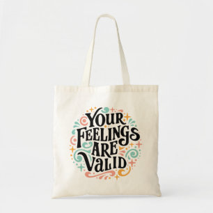 Your feelings are valid mental health support tote bag