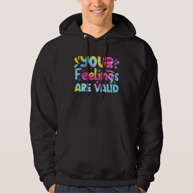 Your Feelings Are Valid Tie Dye Mental Health Awar Hoodie (Front)