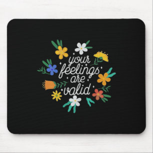 Your Feelings Are Valid Women Mental Health Aware Mouse Mat