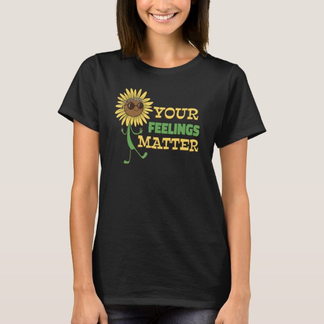 Your Feelings Matter   Mental Health Hippie Sunflo T-Shirt (Front)