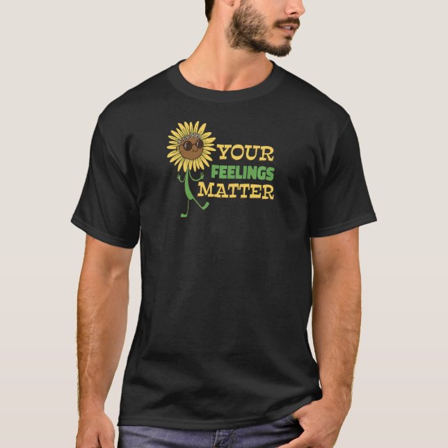 Your Feelings Matter  Mental Health Hippie Sunflow T-Shirt (Front)