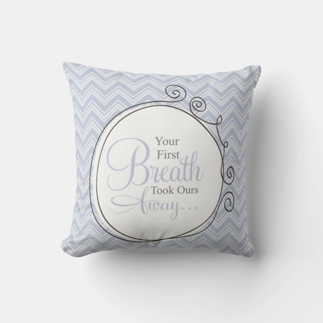 Your First Breath -Blue/White Throw Pillow (Front)