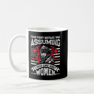 Your First Mistake Was Assuming Funny Firefighter  Coffee Mug