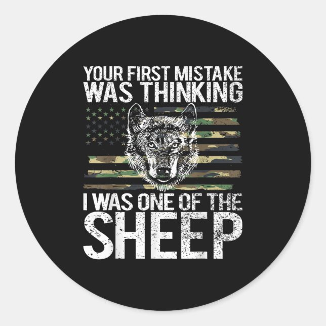 Your First Mistake Was Thinking I Was One Of The S Classic Round Sticker (Front)