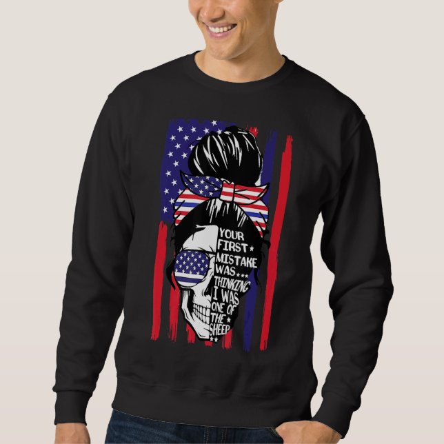 Your First Mistake Was Thinking I Was One Of The S Sweatshirt (Front)