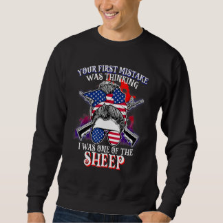 Your First Mistake Was Thinking I Was One Of The S Sweatshirt