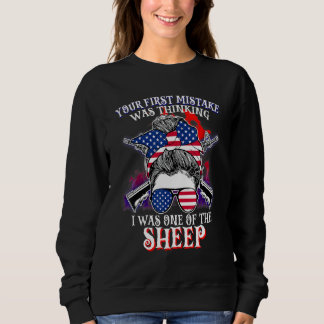 Your First Mistake Was Thinking I Was One Of The S Sweatshirt